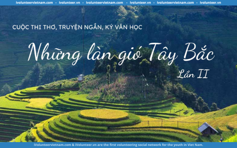 Cuộc Thi Thơ, Truyện Ngắn, Ký Văn Học: “Những Làn Gió Tây Bắc” Lần Thứ II