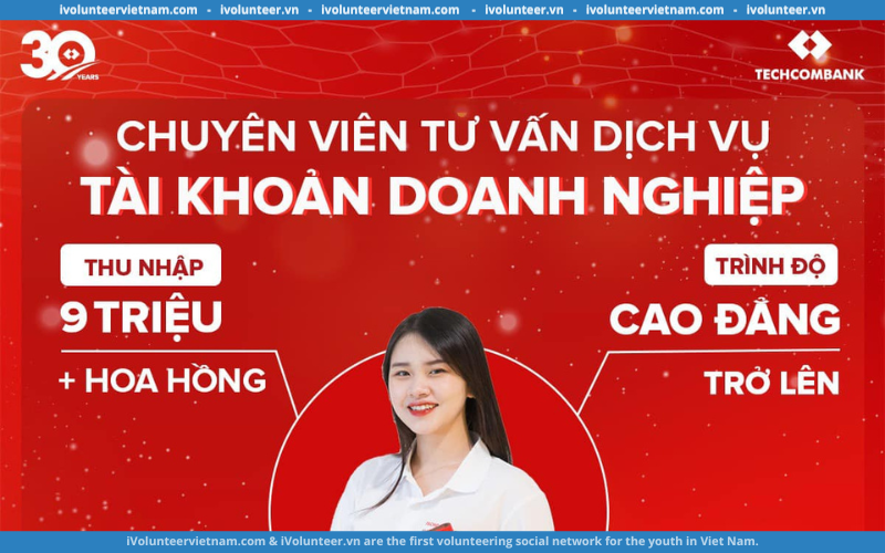 Ngân Hàng Techcombank Tuyển Dụng Chuyên Viên Tư Vấn Dịch Vụ Tài Khoản Doanh Nghiệp Tại Hà Nội/Hồ Chí Minh￼