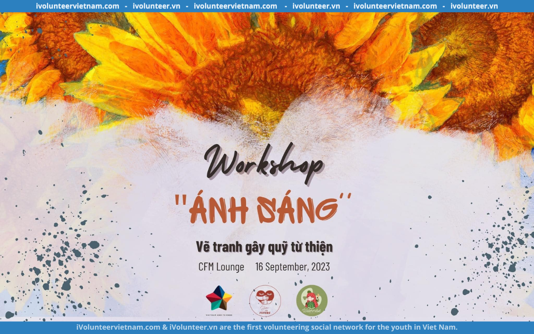 Dự Án Phát Triển Tâm Lý Trẻ Em Khiếm Thị Của Hope For Future Mở Đơn Đăng Ký Tham Gia Workshop “Ánh Sáng” Vẽ Tranh Gây Quỹ Từ Thiện