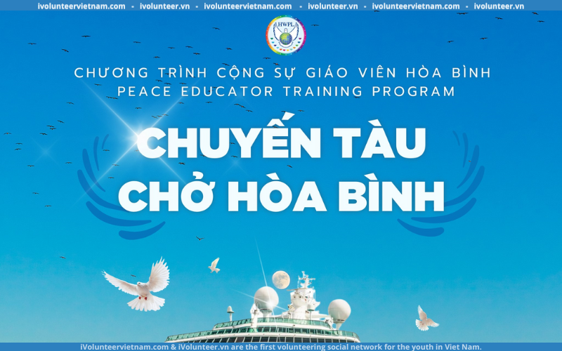 Tổ Chức Phi Chính Phủ HWPL Vietnam Chính Thức Mở Đơn Đăng Ký Chương Trình Cộng Sự Giáo Viên Hòa Bình