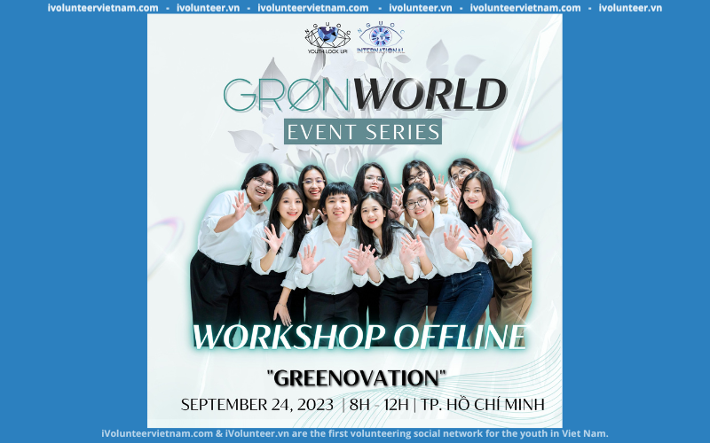 NGUOCInternational Mở Đơn Đăng Kí Tham Gia Workshop Offline & Talkshow “Greenovation” | Miễn Phí Tham Gia và Giấy Chứng Nhận