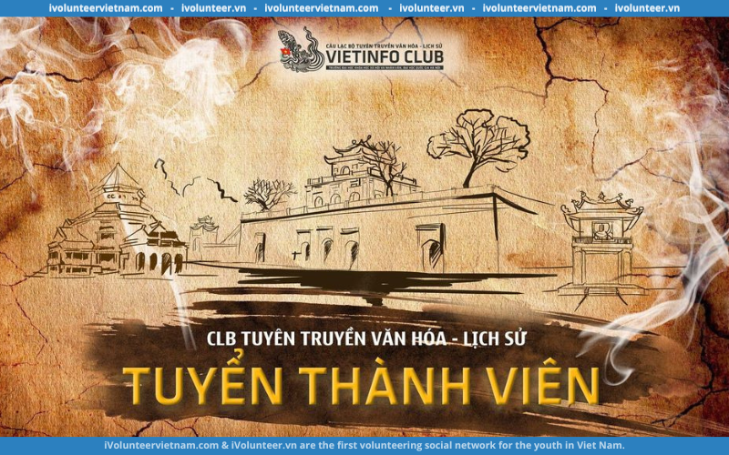 Câu Lạc Bộ Tuyên Truyền Văn Hóa – Lịch Sử Chính Thức Mở Đơn Tuyển Thành Viên Mùa Thu