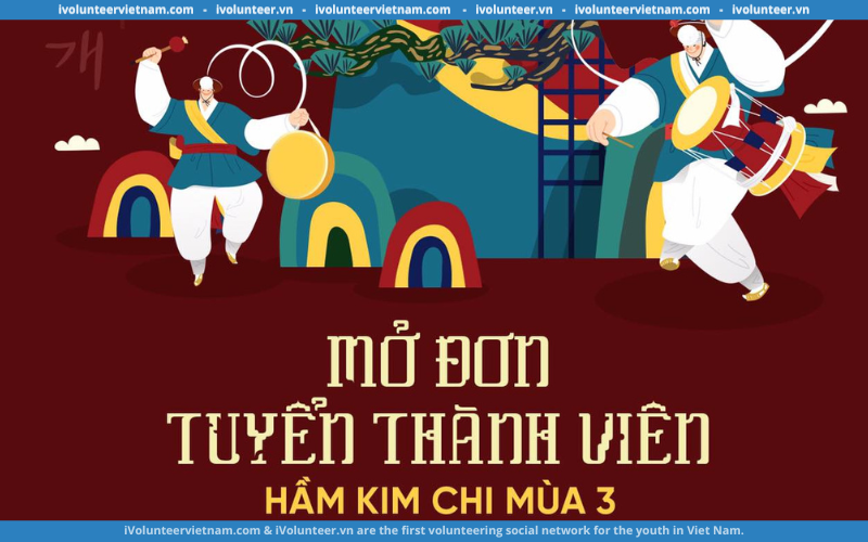 Dự Án Văn Hóa Hàn Quốc Hầm Kim Chi Chính Thức Mở Đơn Tuyển Thành Viên Thế Hệ 3.0