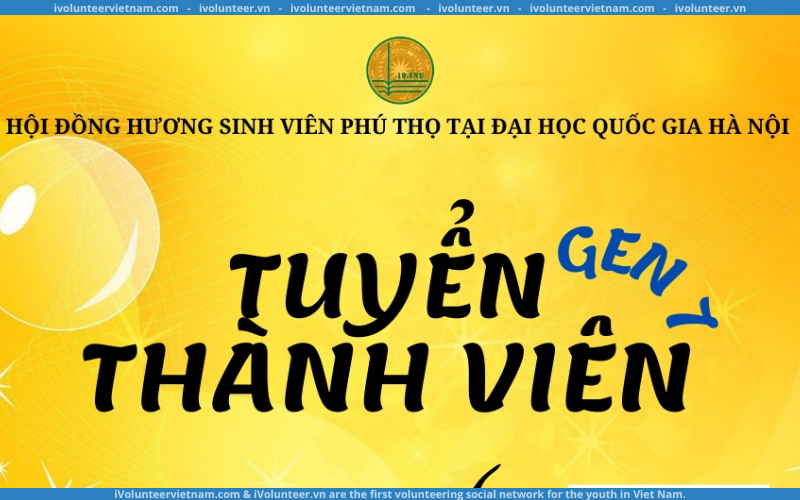 Hội Đồng Hương Sinh Viên Phú Thọ Tại Đại Học Quốc Gia Hà Nội Tuyển Thành Viên Thế Hệ 7