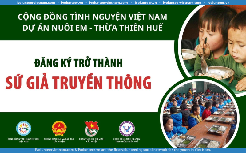 Dự Án Nuôi Em – Thừa Thiên Huế Tuyển Sứ Giả Truyền Thông