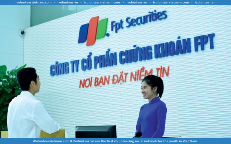 FPT Securities Tuyển Dụng Thực Tập Sinh Chương Trình Đào Tạo Chuyên Viên Tư Vấn Đầu Tư Chứng Khoán