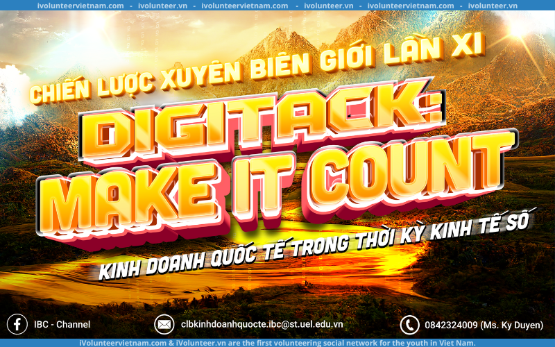 Cuộc Thi Chủ Đề “Kinh Doanh Quốc Tế Trong Thời Kỳ Kinh Tế Số – Digitack: Make It Count” Chính Thức Phát Động