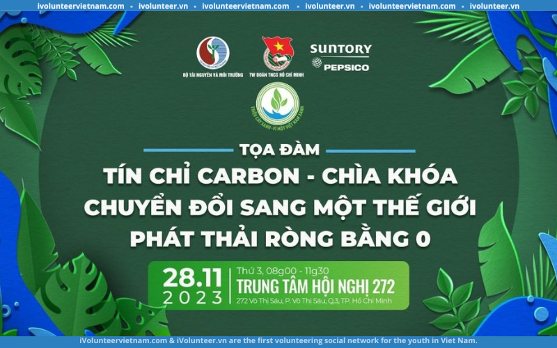 Toạ Đàm “Tín Chỉ Carbon – Chìa Khoá Chuyển Đổi Sang Một Thế Giới Phát Thải Ròng Bằng 0”