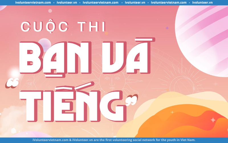 Dự Án World And Integration Chính Thức Mở Đơn Cuộc Thi Viết: Bạn Và “Tiếng”