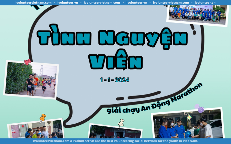 Giải Chạy Marathon An Động Chào Xuân 2024 Tuyển Tình Nguyện Viên