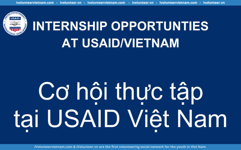 Cơ Quan Phát Triển Quốc Tế Hoa Kỳ (USAID) Tuyển Dụng Thực Tập Sinh Bảo Tồn Và Tiếp Cận Trẻ Chuyên Nghiệp