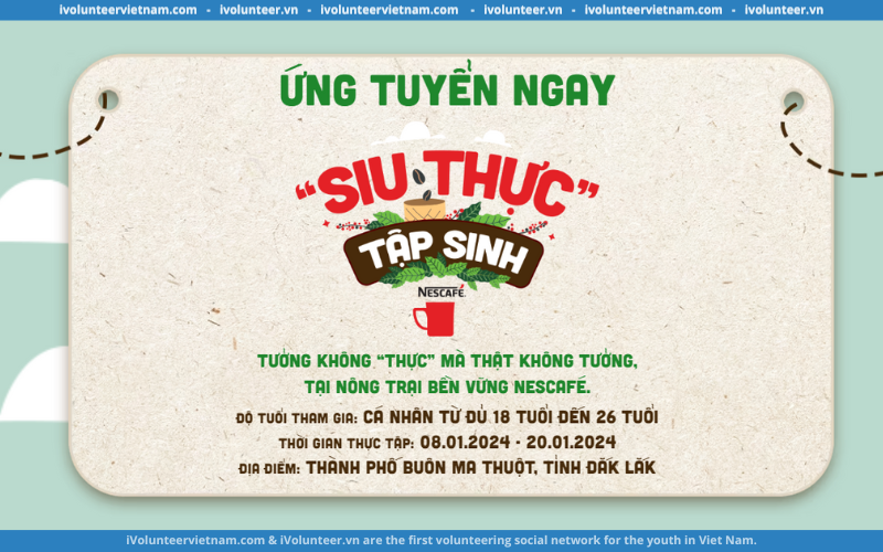 Mở Đơn Đăng Ký Chương Trình “Siu Thực” Tập Sinh Tại Nông Trại Bền Vững NESCAFÉ