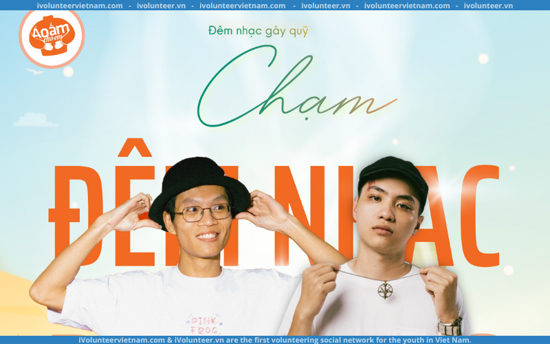 Đêm Nhạc Gây Quỹ “Chạm” Chính Thức Mở Bán Vé