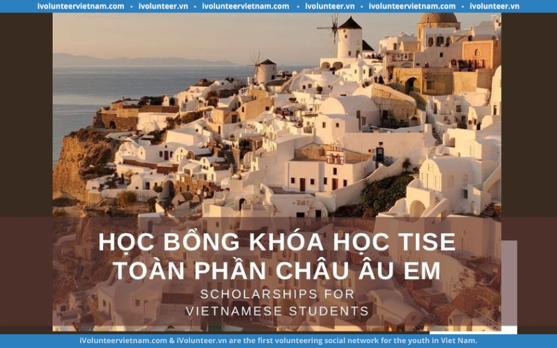 Học Bổng Khóa Học TISE Toàn Phần Châu Âu 2024