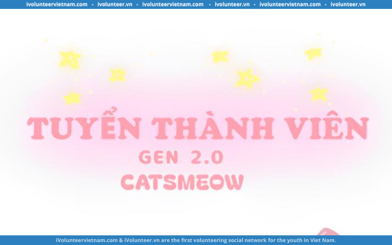 Dự Án CatsMeow Mở Đơn Tuyển Thành Viên Thế Hệ 2.0