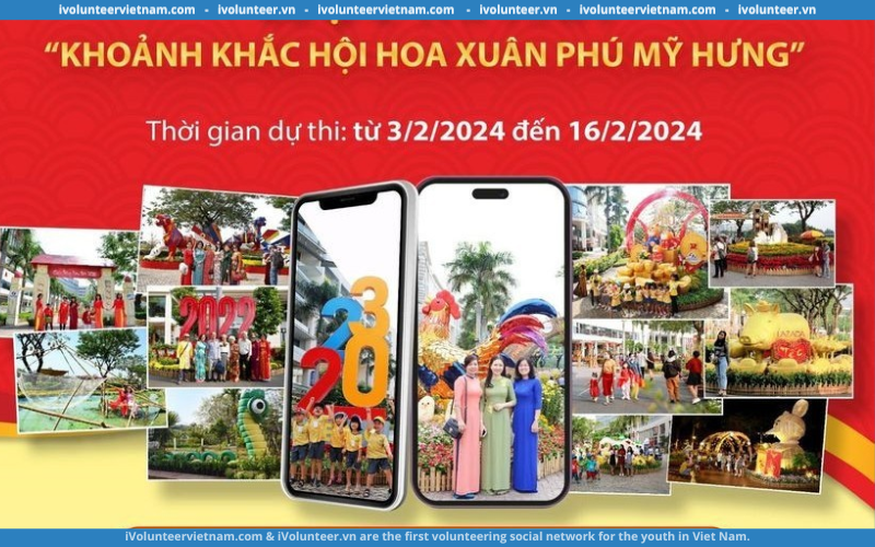 Cuộc Thi Ảnh “Khoảnh Khắc Hội Hoa Xuân Phú Mỹ Hưng” Mở Đơn Đăng Ký 2024