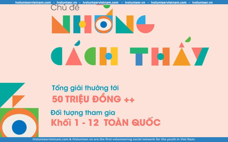 Phát Động Cuộc Thi Sáng Tác Mỹ Thuật Với Chủ Đề “Những Cách Thấy” Dành Cho Học Sinh Toàn Quốc