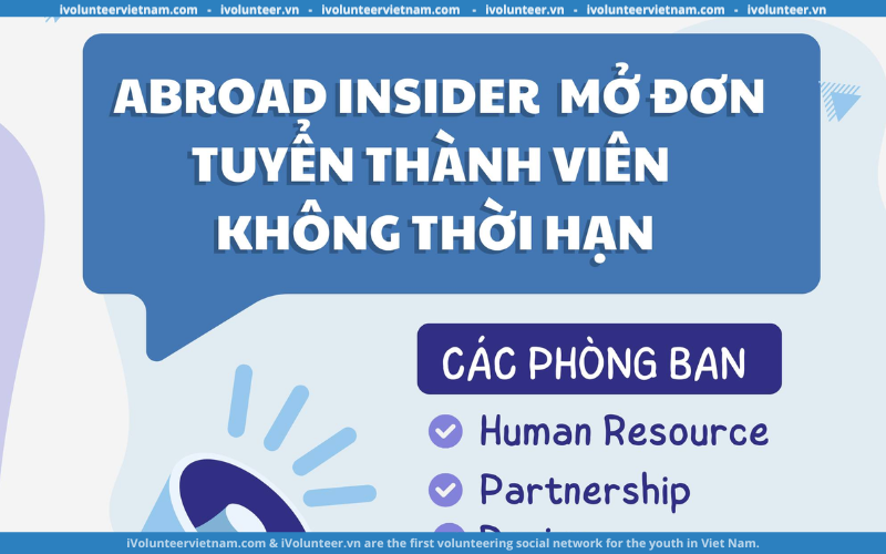 Dự Án Abroad Insider Mở Đơn Tuyển Thành Viên & Quản Lý Core Team 2024 (HR, Content, Design, Tiktok, Partnership, Event)