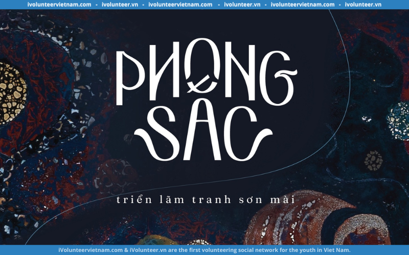 Triển Lãm Tranh Sơn Mài: “GIŨA: Phong Sắc” Do Dragon Sigma Tổ Chức