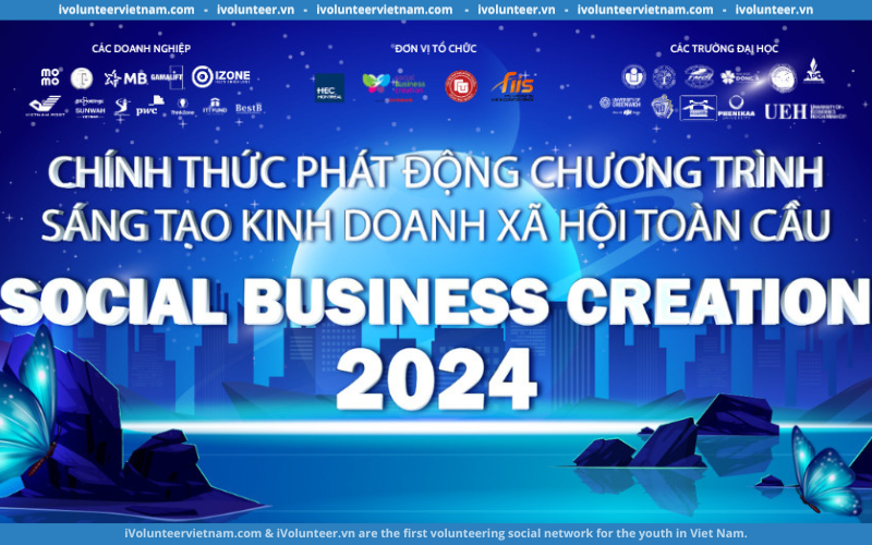 Chương Trình Sáng Tạo Kinh Doanh Xã Hội Toàn Cầu 2024 Chính Thức Được Phát Động