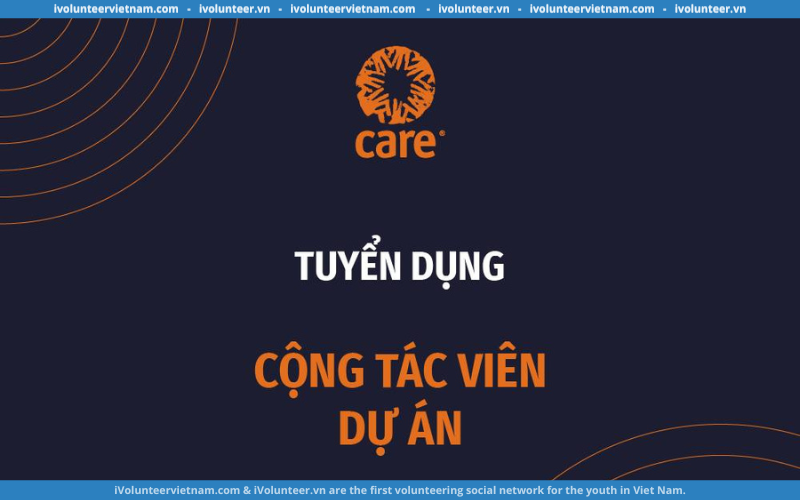 Tổ Chức CARE Việt Nam Mở Đơn Tuyển Cộng Tác Viên Dự Án