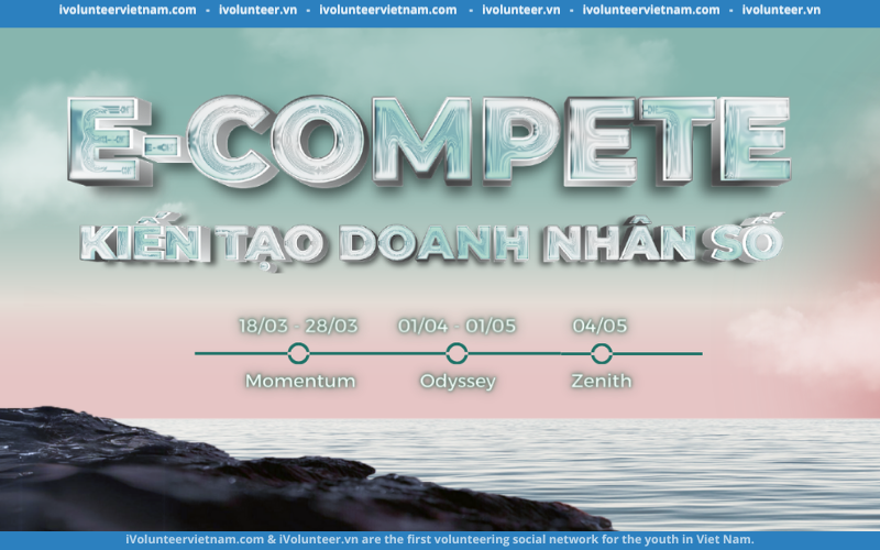 Cuộc Thi E-Compete: Kiến Tạo Doanh Nhân Số Chính Thức Mở Đơn Đăng Ký