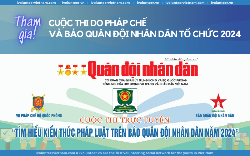 Cuộc Thi “Tìm Hiểu Kiến Thức Pháp Luật Trên Báo Quân Đội Nhân Dân” 2024