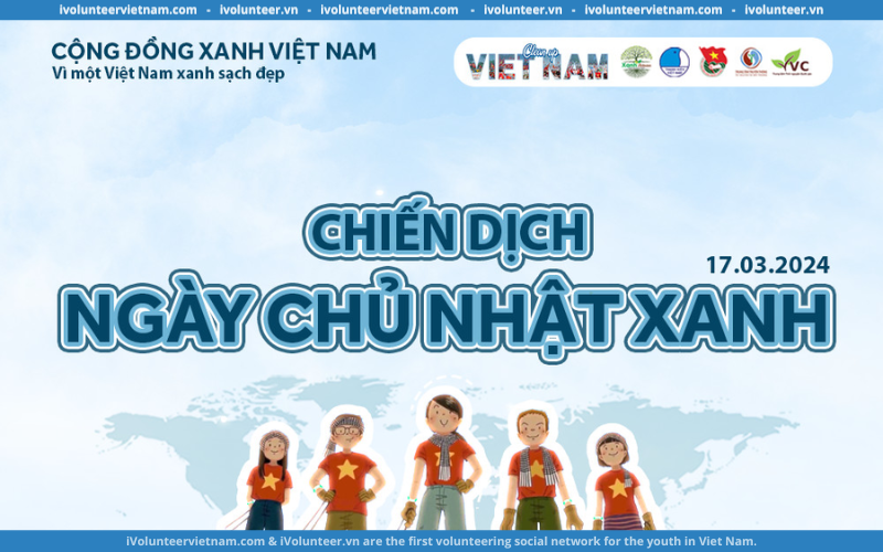 Trung Tâm Tình Nguyện Quốc Gia Mở Đơn Đăng Ký Tình Nguyện Viên Cho Chiến Dịch Ngày Chủ Nhật Xanh