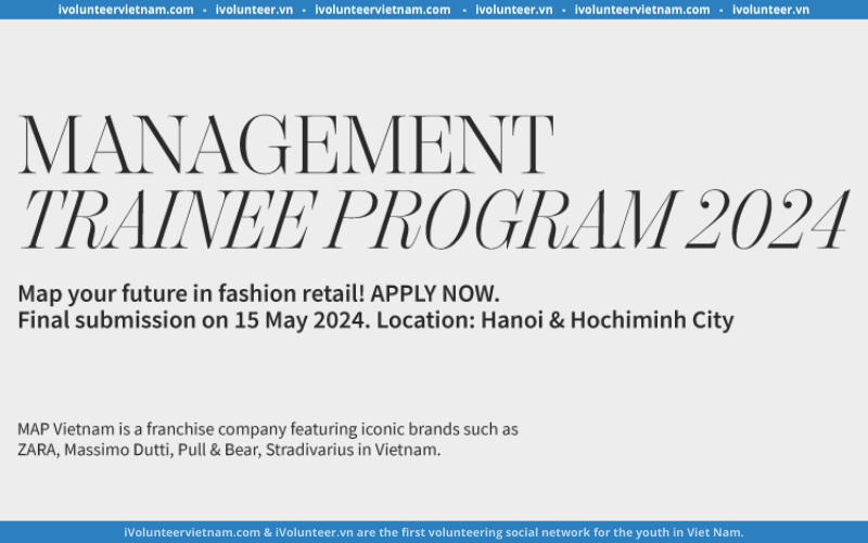 Chương Trình Quản Trị Viên Tập Sự – ZARA Management Trainee Program 2024 Tại Tập Đoàn Đa Quốc Gia MAP