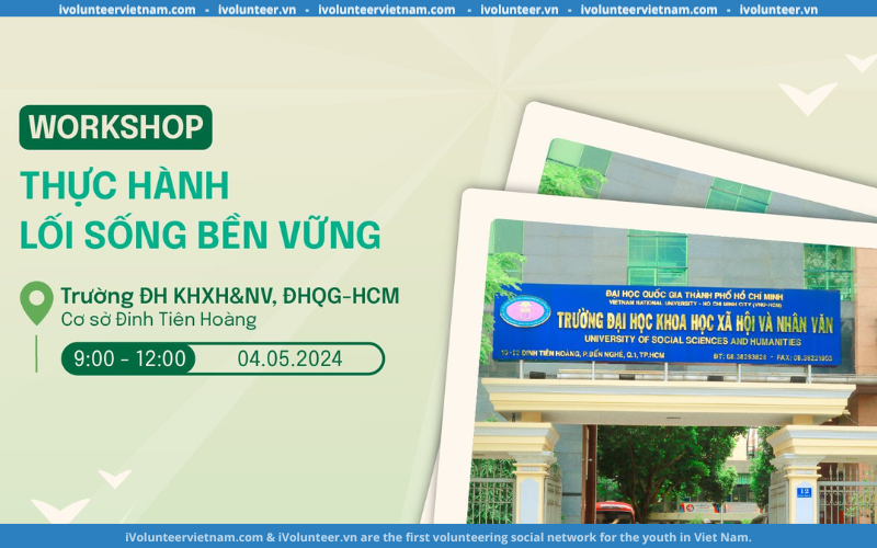 Tham Dự Chương Trình Workshop “Thực Hành Lối Sống Bền Vững” – Unitour Mở Đường Dẫn Lối 2024