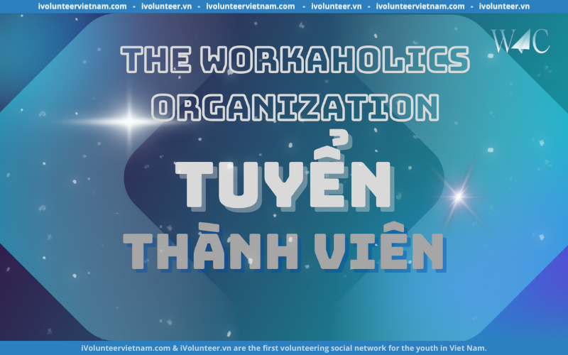 The Workaholics Organization Mở Đơn Tìm Kiếm Những Người Bạn Đồng Hành