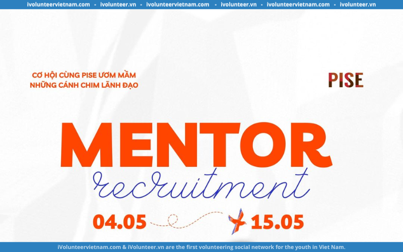 PISE 2024 Chính Thức Mở Đơn Tuyển Mentor