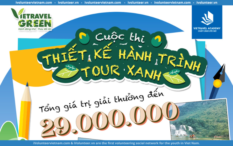 Vietravel Academy Chính Thức Tổ Chức Cuộc Thi Thiết Kế Tour Hành Trình Tour Xanh