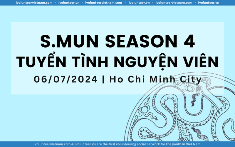 Đại Hội Đồng S.MUN Mùa 4 Mở Đơn Tuyển Tình Nguyện Viên