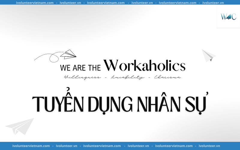 The Workaholics Organization Mở Đơn Tuyển Dụng Nhân Sự 2024