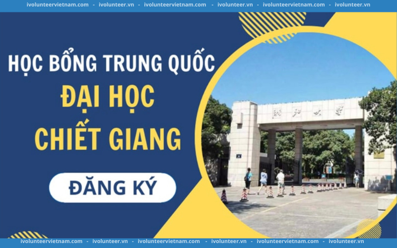  Học Bổng Toàn Phần Chính Phủ Bậc Sau Đại Học Tại Đại Học Chiết Giang Trung Quốc 2025