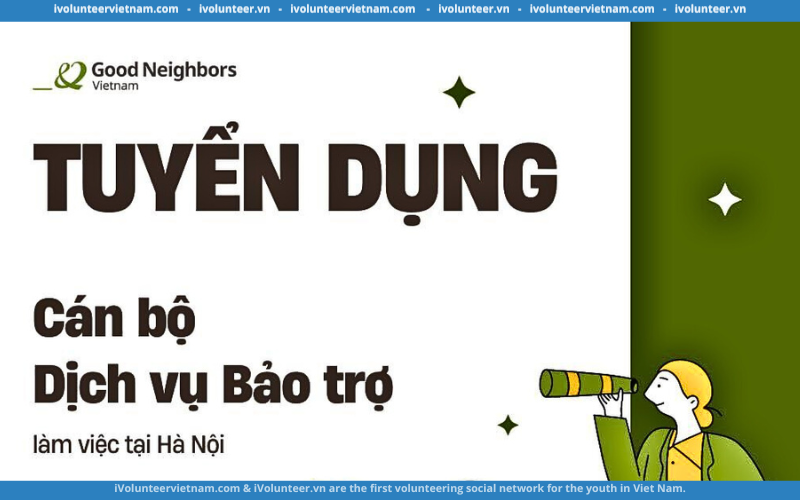 Good Neighbors International (GNI) Tuyển Dụng Cán Bộ Dịch Vụ Bảo Trợ