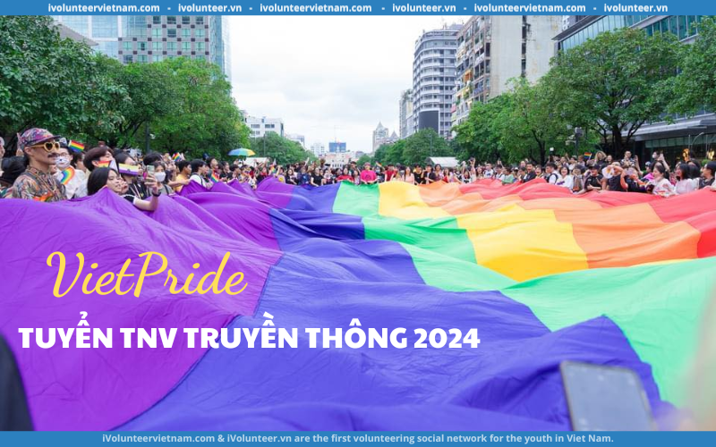 VietPride Mở Đơn Đăng Ký Tình Nguyện Viên Truyền Thông 2024