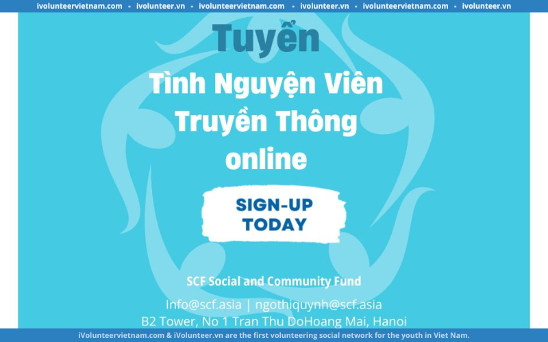 Ban Dự Án 2 – Quỹ SCF Chính Thức Mở Đơn Tuyển Tình Nguyện Viên Truyền Thông Online