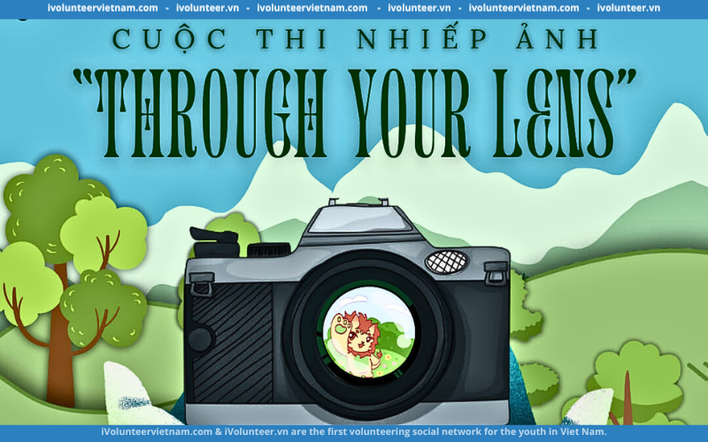 Cuộc Thi Nhiếp Ảnh “Through Your Lens” Chính Thức Mở Đơn Đăng Ký Tham Gia