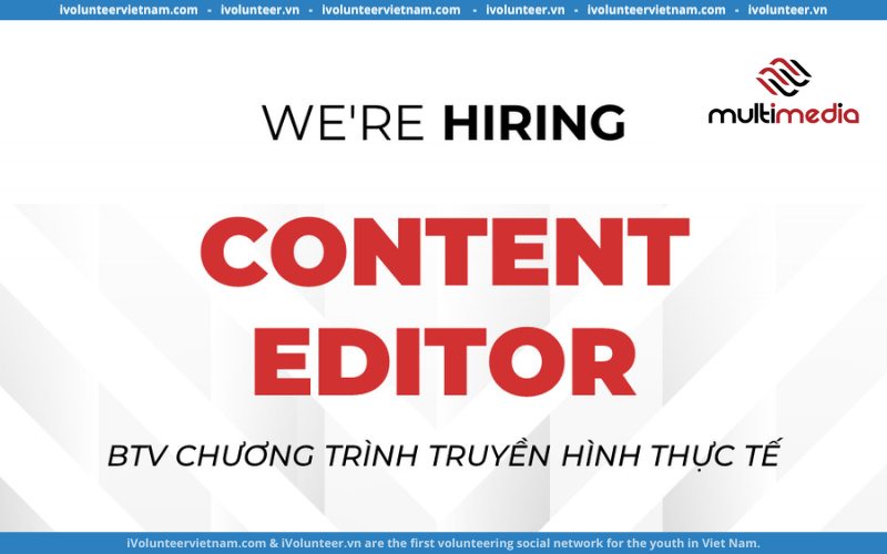 Multimedia JSC Tuyển Dụng Content Editor – Biên Tập Viên Chương Trình Truyền Hình Thực Tế