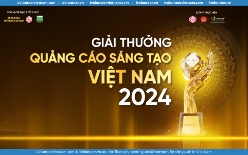 Cuộc Thi “Giải Thưởng Quảng Cáo Sáng Tạo Việt Nam” Năm 2024 Chính Thức Mở Đơn