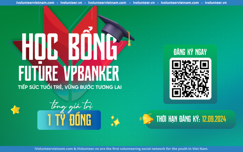 Chương Trình Học Bổng “Future VPBanker Scholarship 2024” Tại Ngân Hàng Việt Nam Thịnh Vượng VP Bank