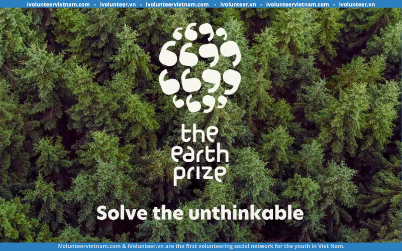 “The Earth Prize 2025” Chính Thức Mở Đơn Đăng Ký