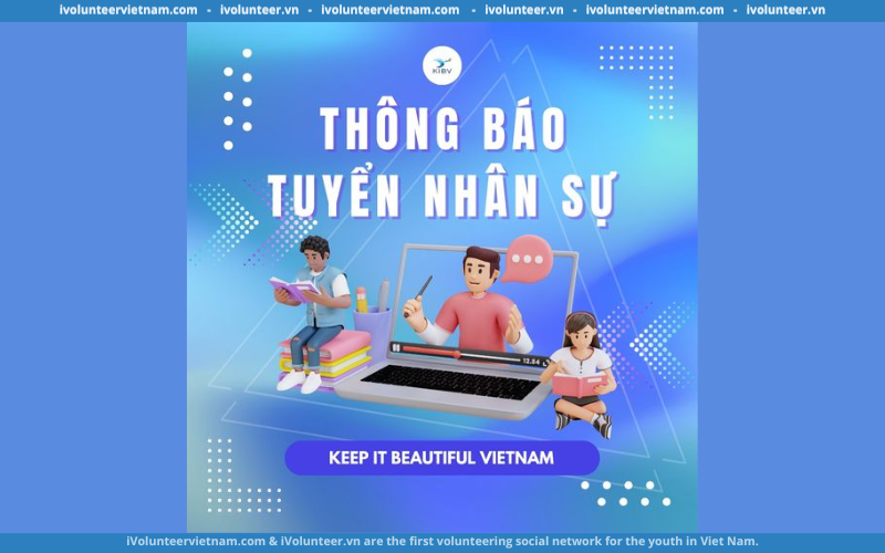 Keep It Beautiful Vietnam Mở Đơn Tuyển Tình Nguyện Viên