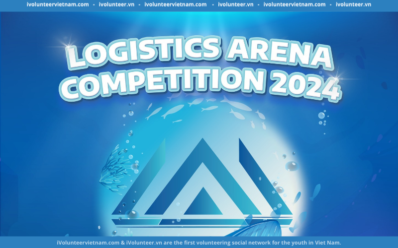 Cuộc Thi Logistics Arena Competition Chính Thức Mở Đơn Đăng Ký