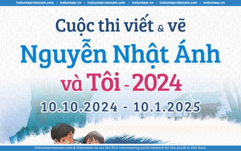 Cuộc Thi Viết Và Vẽ Nguyễn Nhật Ánh Và Tôi 2024 Từ Nhà Xuất Bản Trẻ