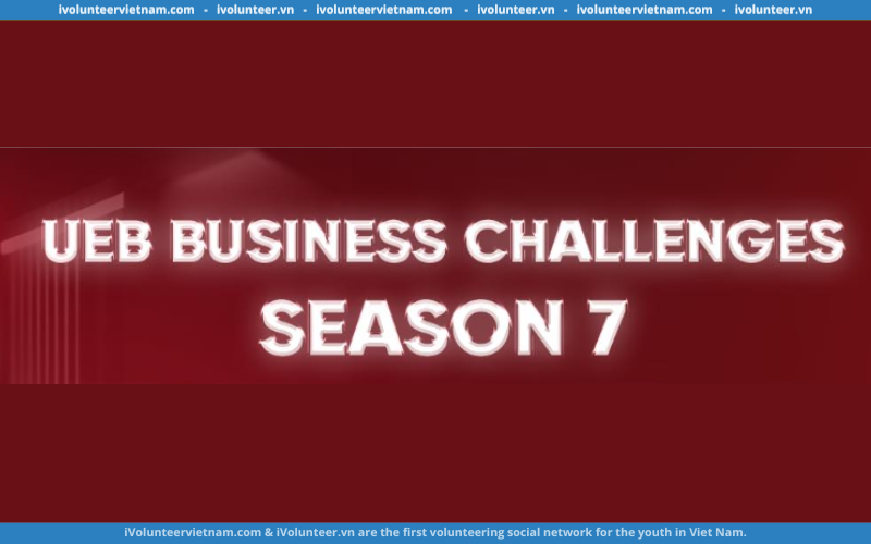 Cuộc thi UEB Business Challenges Chính Thức Mở Đơn Đăng Ký Tham Gia