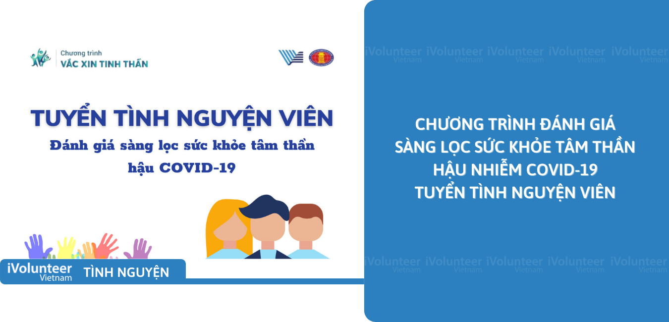 [TP.HCM] Chương Trình Đánh Giá Sàng Lọc Sức Khỏe Tâm Thần Hậu Nhiễm COVID-19 Tuyển Tình Nguyện Viên