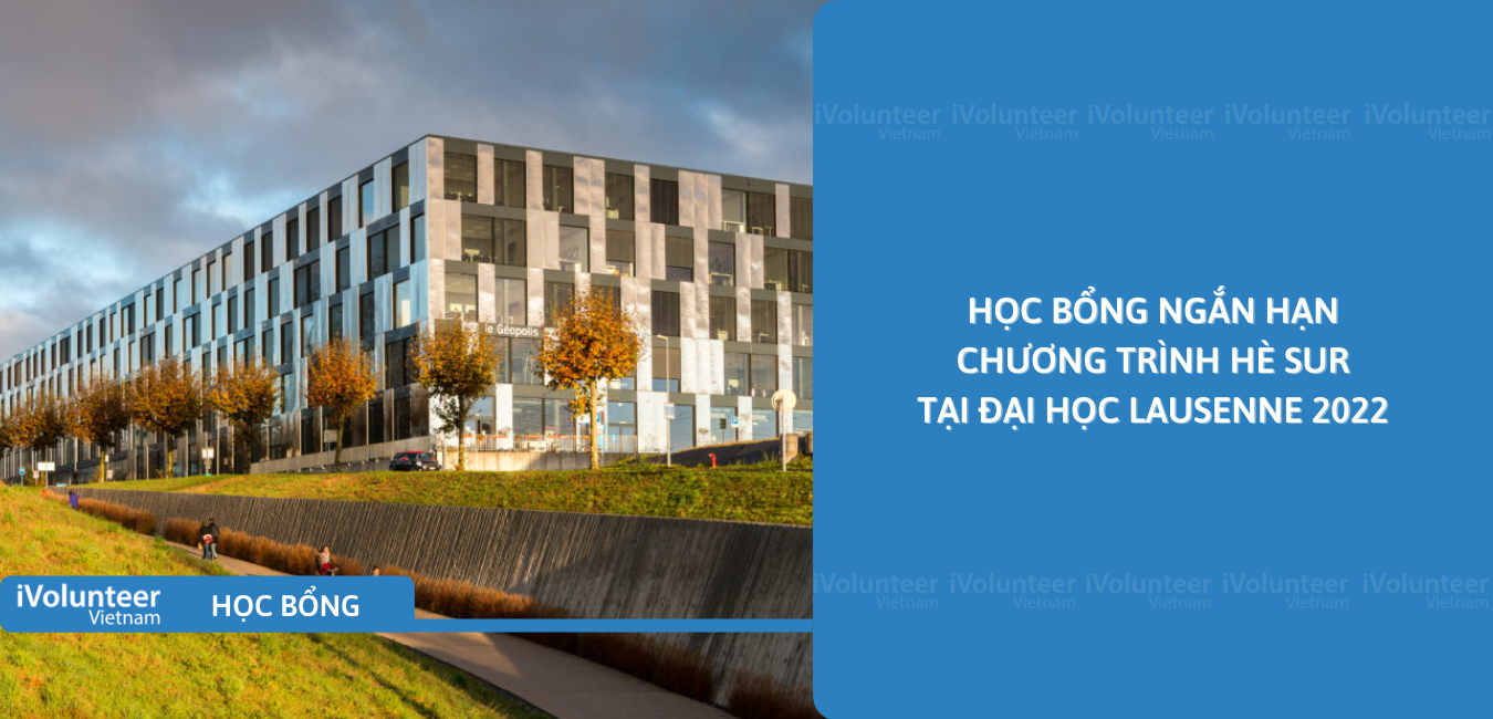 [Thụy Sĩ] Học Bổng Ngắn Hạn Chương Trình Hè SUR Tại Đại Học Lausanne 2022